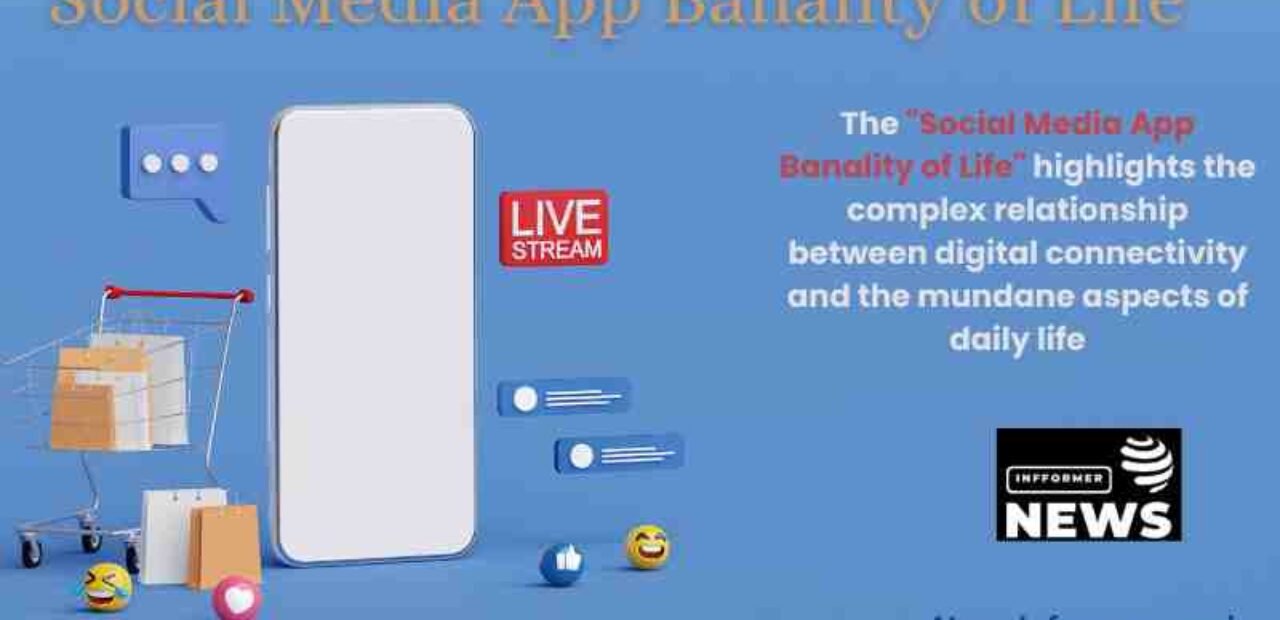 Social Media App Banality of Life