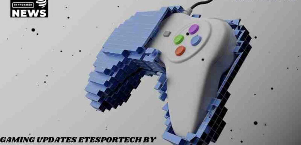 gaming updates etesportech by etruesports