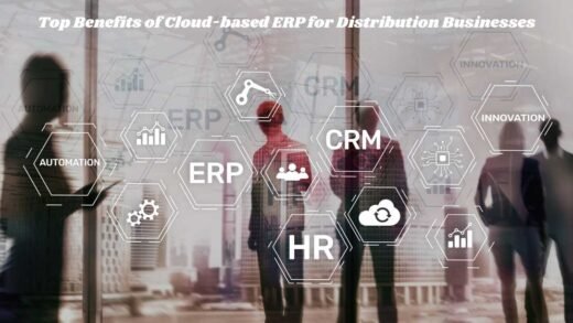 Top Benefits of Cloud-based ERP for Distribution Businesses