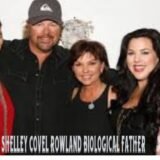 Who Is Shelley Covel Rowland’s Biological Father?