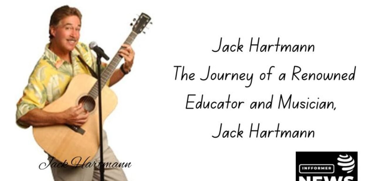 Jack Hartmann: The Journey of a Renowned Educator and Musician, Jack Hartmann