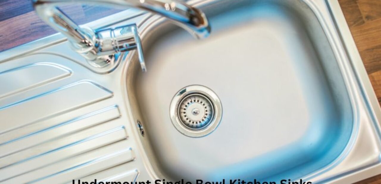 Undermount Single Bowl Kitchen Sinks